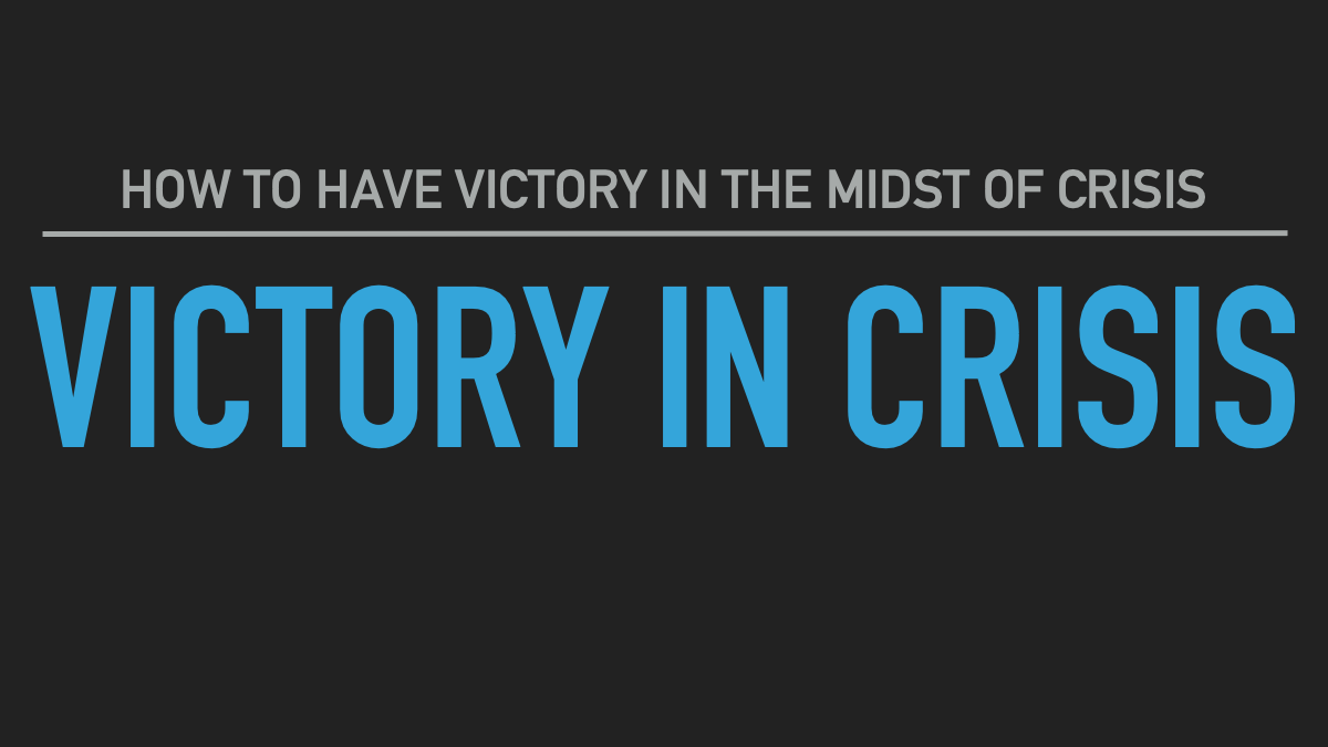 Victory In Crisis