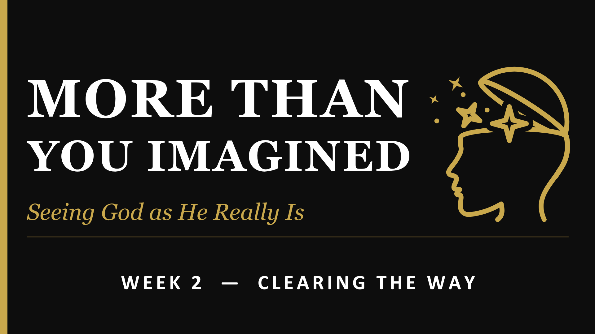 More Than You Imagined – Clearing the Way